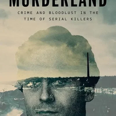 خرید و دانلود نسخه کامل کتاب صوتی انگلیسی سرزمین جنایت، اثر کارولین فریزر Murderland by Caroline Fraser