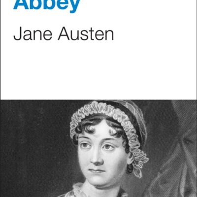 خرید و دانلود نسخه کامل کتاب صوتی انگلیسی نورثنگر ابی، اثر جین آستن Northanger Abbey by Jane Austen