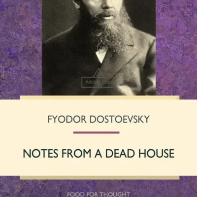 خرید و دانلود نسخه کامل کتاب صوتی انگلیسی خاطرات خانه اموات، اثر فیودور داستایوفسکی Notes from a Dead House by Fyodor Dostoevsky