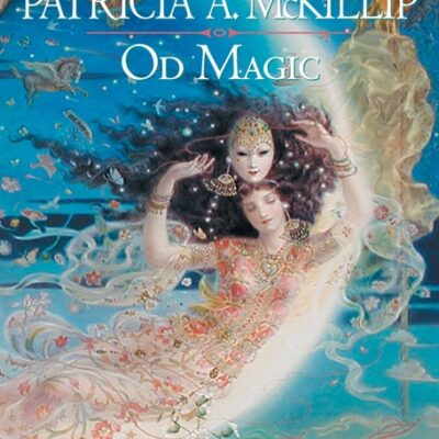 خرید و دانلود نسخه کامل کتاب صوتی انگلیسی جادوی اود، اثر پاتریشیا ای. مک‌کیلیپ Od Magic by Patricia A. McKillip