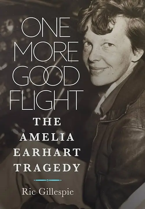 one-more-good-flight-the-amelia-earhart-tragedy-by-ric-gillespie_6a0fe5b0a69b7 خرید و دانلود نسخه کامل کتاب صوتی انگلیسی فقط یک پرواز خوب دیگر، اثر ریک گیلسپی One More Good Flight: The Amelia Earhart Tragedy by Ric Gillespie - تصویر 1