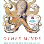 خرید و دانلود نسخه کامل کتاب صوتی انگلیسی ذهن‌های دیگر، اثر پیتر گادفری-اسمیت Other Minds: The Octopus, the Sea, and the Deep Origins of Consciousness by Peter Godfrey-Smith