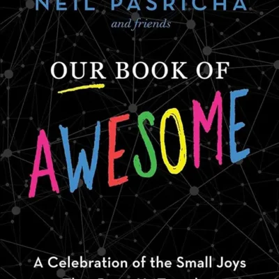 خرید و دانلود نسخه کامل کتاب صوتی انگلیسی کتاب فوق‌العاده‌های ما، اثر نیل پاسریچا Our Book of Awesome by Neil Pasricha