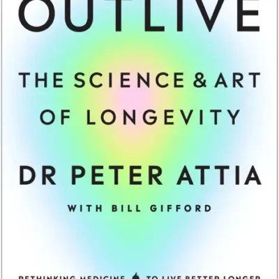 خرید و دانلود نسخه کامل کتاب صوتی انگلیسی عمر طولانی، اثر پیتر آتیا Outlive: The Science and Art of Longevity by Peter Attia