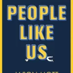 خرید و دانلود نسخه کامل کتاب صوتی انگلیسی آدم‌هایی مثل ما، اثر جیسون مات People Like Us by Jason Mott