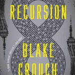 خرید و دانلود نسخه کامل کتاب صوتی انگلیسی بازگشت، اثر بلیک کراوچ Recursion by Blake Crouch