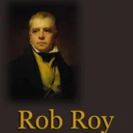 خرید و دانلود نسخه کامل کتاب صوتی انگلیسی راب روی، اثر سر والتر اسکات Rob Roy by Sir Walter Scott
