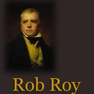 خرید و دانلود نسخه کامل کتاب صوتی انگلیسی راب روی، اثر سر والتر اسکات Rob Roy by Sir Walter Scott