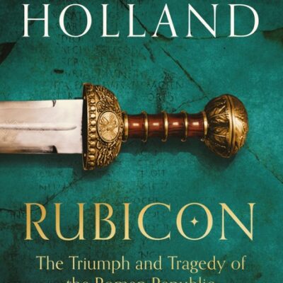 خرید و دانلود نسخه کامل کتاب صوتی انگلیسی روبیکون، اثر تام هالند Rubicon: The Last Years of the Roman Republic by Tom Holland