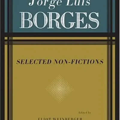 خرید و دانلود نسخه کامل کتاب صوتی انگلیسی گزیده جستارها، اثر خورخه لوئیس بورخس Selected Non-Fictions by Jorge Luis Borges