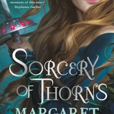 خرید و دانلود نسخه کامل کتاب صوتی انگلیسی افسون خارها، اثر مارگارت راجرسون Sorcery of Thorns by Margaret Rogerson