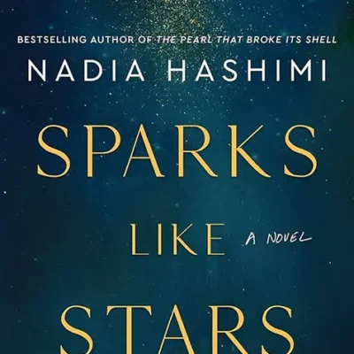 خرید و دانلود نسخه کامل کتاب صوتی انگلیسی جرقه‌هایی مثل ستاره‌ها، اثر نادیا هاشمی Sparks Like Stars by Nadia Hashimi