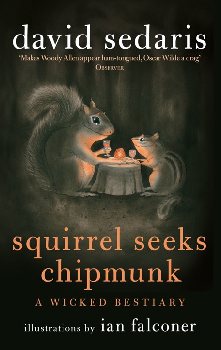 squirrel-seeks-chipmunk-a-modest-bestiary-by-david-sedaris_6a01a6f35a48f خرید و دانلود نسخه کامل کتاب صوتی انگلیسی سنجاب به دنبال موشخرما میگردد، اثر دیوید سداریس Squirrel Seeks Chipmunk: A Modest Bestiary by David Sedaris - تصویر 1