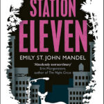 خرید و دانلود نسخه کامل کتاب صوتی انگلیسی ایستگاه یازده، اثر امیلی سنت جان مندل Station Eleven by Emily St. John Mandel