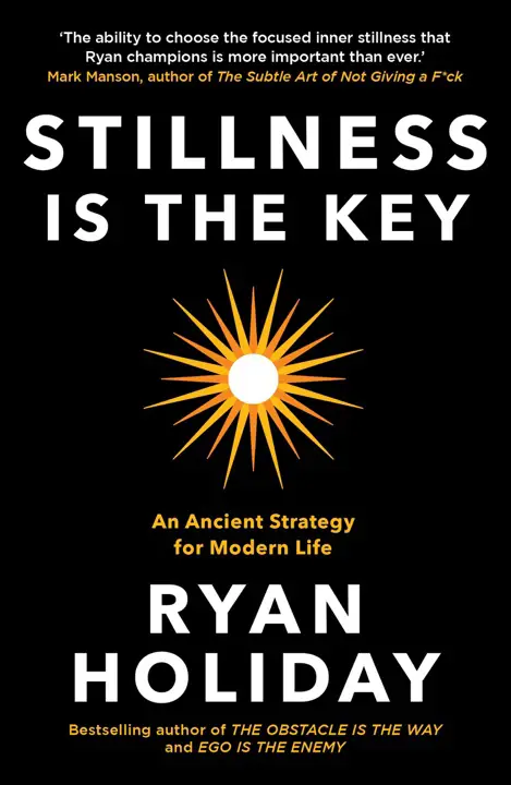 stillness-is-the-key-by-ryan-holiday_69f23f64e0486 خرید و دانلود نسخه کامل کتاب صوتی انگلیسی سکون کلید است، اثر رایان هالیدی (از مجموعهی فضیلتهای رواقی) Stillness Is the Key by Ryan Holiday - تصویر 1
