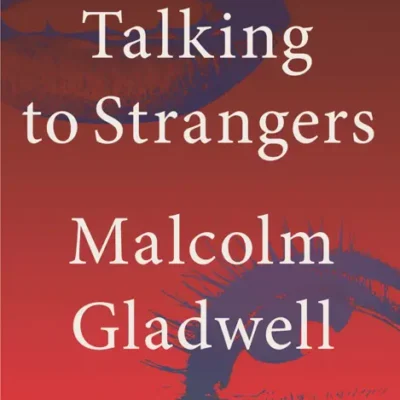 خرید و دانلود نسخه کامل کتاب صوتی انگلیسی صحبت با غریبه‌ها، اثر مالکوم گلدول Talking to Strangers by Malcolm Gladwell