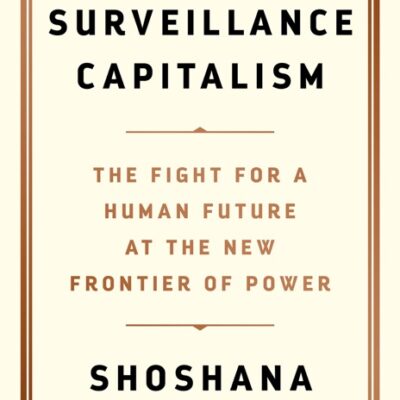 خرید و دانلود نسخه کامل کتاب صوتی انگلیسی عصر سرمایه‌داری نظارتی، اثر شوشانا زوبوف The Age of Surveillance Capitalism: The Fight for a Human Future at the New Frontier of Power by Shoshana Zuboff