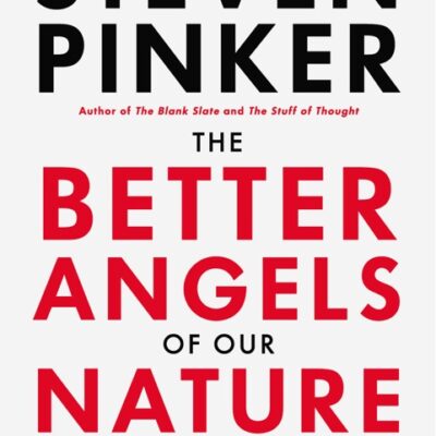 خرید و دانلود نسخه کامل کتاب صوتی انگلیسی فرشتگان بهتر طبیعت ما، اثر استیون پینکر The Better Angels of Our Nature: Why Violence Has Declined by Steven Pinker