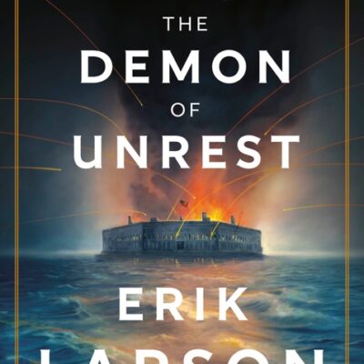 خرید و دانلود نسخه کامل کتاب صوتی انگلیسی هیولای ناآرامی، اثر اریک لارسون The Demon of Unrest: A Saga of Hubris, Heartbreak, and Heroism at the Dawn of the Civil War by Erik Larson