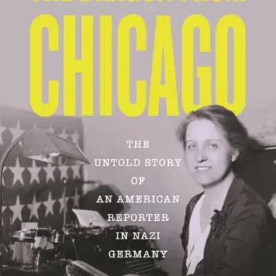خرید و دانلود نسخه کامل کتاب صوتی انگلیسی اژدهایی از شیکاگو، اثر پاملا دی. تولر The Dragon from Chicago: The Untold Story of an American Reporter in Nazi Germany by Pamela D. Toler