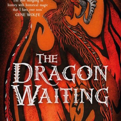 خرید و دانلود نسخه کامل کتاب صوتی انگلیسی اژدهای منتظر، اثر جان ام. فورد The Dragon Waiting by John M. Ford