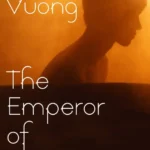 خرید و دانلود نسخه کامل کتاب صوتی انگلیسی امپراتور شادی، اثر اوشن وانگ The Emperor of Gladness by Ocean Vuong