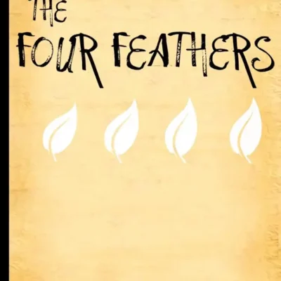 خرید و دانلود نسخه کامل کتاب صوتی انگلیسی چهار پر، اثر آ. ای. دبلیو. میسون The Four Feathers by A.E.W. Mason