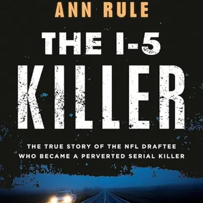 خرید و دانلود نسخه کامل کتاب صوتی انگلیسی قاتل بزرگراه آی-۵، اثر آن رول The I-5 Killer by Ann Rule