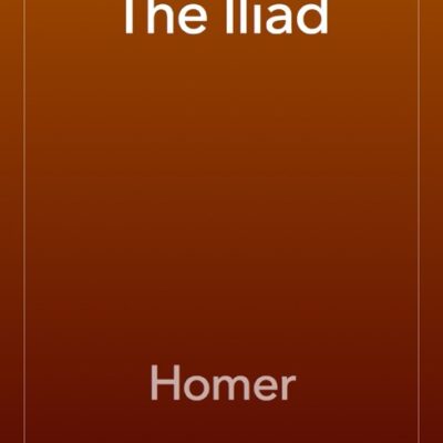خرید و دانلود نسخه کامل کتاب صوتی انگلیسی ایلیاد، اثر هومر The Iliad by Homer