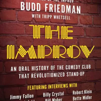 خرید و دانلود نسخه کامل کتاب صوتی انگلیسی ایمپراو، اثر باد فریدمن، تریپ وتسلو The Improv: An Oral History of the Comedy Club that Revolutionized Stand-Up by Budd Friedman, Tripp Whetsell