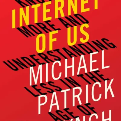 خرید و دانلود نسخه کامل کتاب صوتی انگلیسی اینترنت ما، اثر مایکل پی. لینچ The Internet of Us by Michael P. Lynch