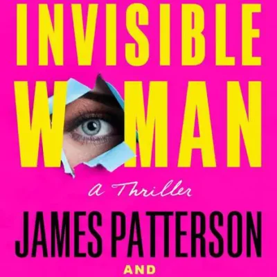 خرید و دانلود نسخه کامل کتاب صوتی انگلیسی زن نامرئی، اثر جیمز پاترسون، سوزان دی‌لالو The Invisible Woman by James Patterson, Susan DiLallo
