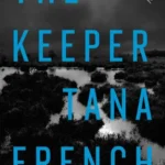 خرید و دانلود نسخه کامل کتاب صوتی انگلیسی نگهبان، اثر تانا فرنچ (از مجموعه‌ی کال هوپر) The Keeper by Tana French