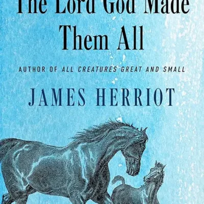 خرید و دانلود نسخه کامل کتاب صوتی انگلیسی خداوندگار همه‌شان را آفرید، اثر جیمز هریوت The Lord God Made Them All by James Herriot