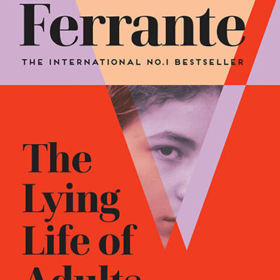 خرید و دانلود نسخه کامل کتاب صوتی انگلیسی زندگی دروغی بزرگسالان، اثر النا فرانته The Lying Life of Adults by Elena Ferrante
