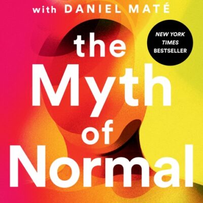خرید و دانلود نسخه کامل کتاب صوتی انگلیسی افسانه طبیعی بودن، اثر گابور ماته The Myth of Normal: Trauma, Illness, and Healing in a Toxic Culture by Gabor Maté