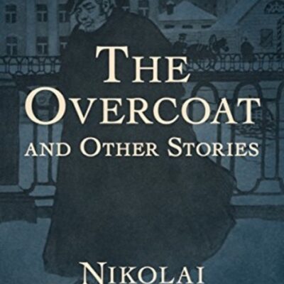 خرید و دانلود نسخه کامل کتاب صوتی انگلیسی شنل و داستان‌های دیگر، اثر نیکولای گوگول The Overcoat and Other Short Stories by Nikolai Gogol