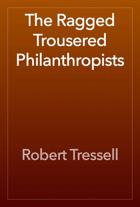 the-ragged-trousered-philanthropists-by-robert-tressell_6a1454606c437 خرید و دانلود نسخه کامل کتاب صوتی انگلیسی انساندوستان ژندهپوش، اثر رابرت ترسل The Ragged-Trousered Philanthropists by Robert Tressell - تصویر 1
