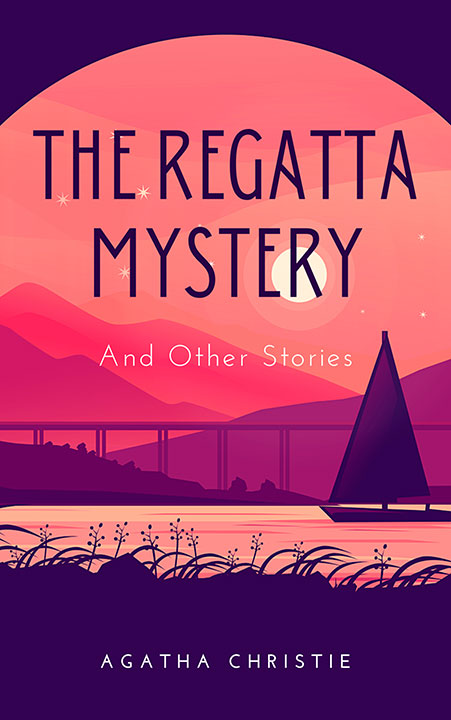 the-regatta-mystery-and-other-stories-by-agatha-christie_6a035571c1d32 خرید و دانلود نسخه کامل کتاب صوتی انگلیسی راز رگاتا و داستانهای دیگر، اثر آگاتا کریستی (از مجموعهی پارکر پاین, آقای هارلی کوین, هرکول پوآرو, خانم مارپل) The Regatta Mystery and Other Stories by Agatha Christie - تصویر 1