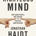 خرید و دانلود نسخه کامل کتاب صوتی انگلیسی ذهن درست‌کار، اثر جاناتان هایت The Righteous Mind: Why Good People Are Divided by Politics and Religion by Jonathan Haidt
