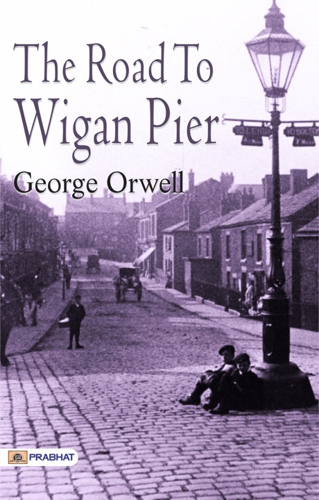 the-road-to-wigan-pier-by-george-orwell_69fe09e001555 خرید و دانلود نسخه کامل کتاب صوتی انگلیسی جادهای به اسکله ویگان، اثر جورج اورول The Road to Wigan Pier by George Orwell - تصویر 1