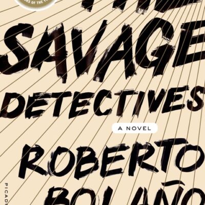 خرید و دانلود نسخه کامل کتاب صوتی انگلیسی کارآگاهان وحشی، اثر روبرتو بولانیو The Savage Detectives by Roberto Bolaño