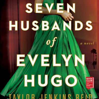 خرید و دانلود نسخه کامل کتاب صوتی انگلیسی هفت شوهر اولین هوگو، اثر تیلور جنکینز رید The Seven Husbands of Evelyn Hugo by Taylor Jenkins Reid