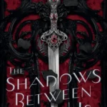 خرید و دانلود نسخه کامل کتاب صوتی انگلیسی سایه‌های میان ما، اثر تریشیا لونسلر The Shadows Between Us by Tricia Levenseller