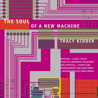 خرید و دانلود نسخه کامل کتاب صوتی انگلیسی روح یک ماشین جدید، اثر تریسی کیدر The Soul of A New Machine by Tracy Kidder