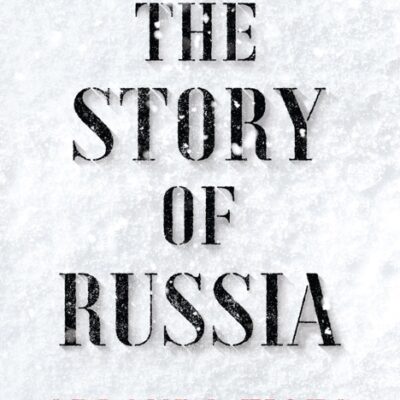 خرید و دانلود نسخه کامل کتاب صوتی انگلیسی داستان روسیه، اثر اورلاندو فایجس The Story of Russia by Orlando Figes