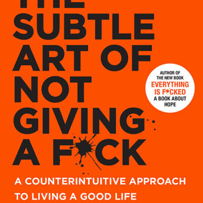 خرید و دانلود نسخه کامل کتاب صوتی انگلیسی هنر ظریف بی‌خیالی، اثر مارک منسون The Subtle Art of Not Giving a F*ck: A Counterintuitive Approach to Living a Good Life by Mark Manson