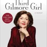 خرید و دانلود نسخه کامل کتاب صوتی انگلیسی سومین دختر گیلمور، اثر کلی بیشاپ The Third Gilmore Girl: A Memoir by Kelly Bishop
