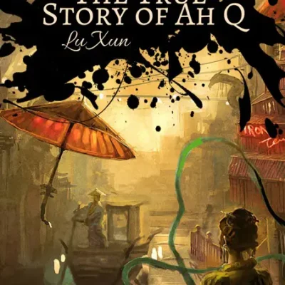 خرید و دانلود نسخه کامل کتاب صوتی انگلیسی سرگذشت واقعی آ. کیو، اثر لو شون The True Story of Ah Q by Lu Xun