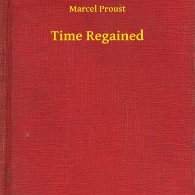 خرید و دانلود نسخه کامل کتاب صوتی انگلیسی زمان بازیافته، اثر مارسل پروست (از مجموعه‌ی در جستجوی زمان از دست رفته) Time Regained by Marcel Proust